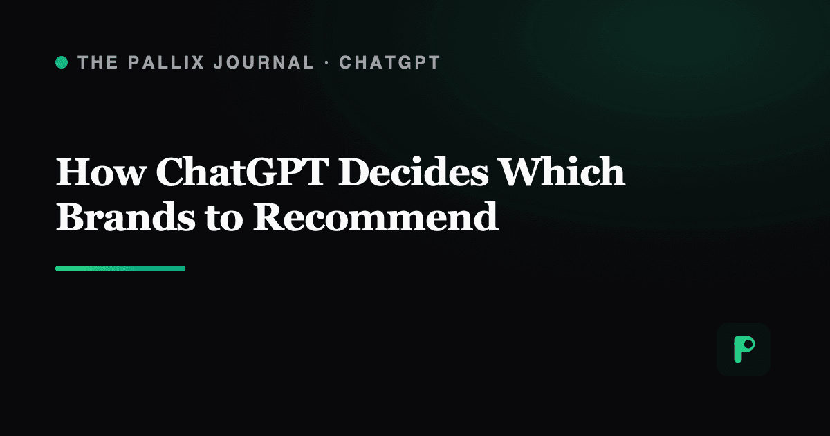 How ChatGPT Decides Which Brands to Recommend