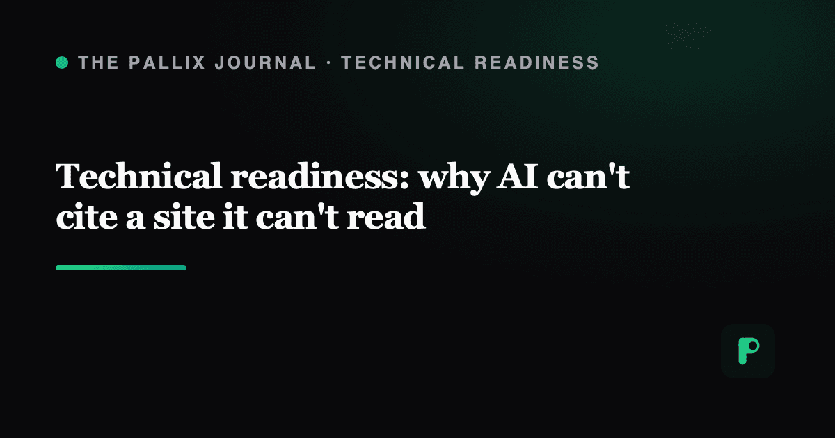 Technical readiness: why AI can't cite a site it can't read